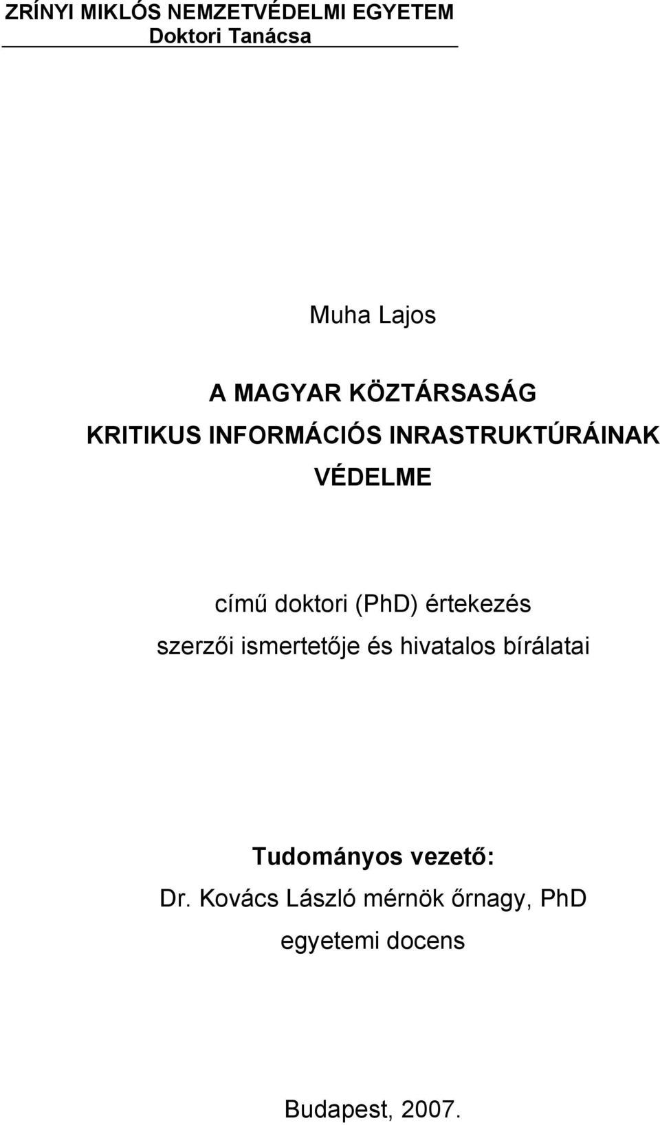 (PhD) értekezés szerzői ismertetője és hivatalos bírálatai Tudományos