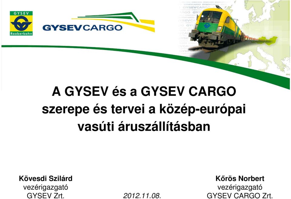 Szilárd vezérigazgató GYSEV Zrt. 2012.11.08.