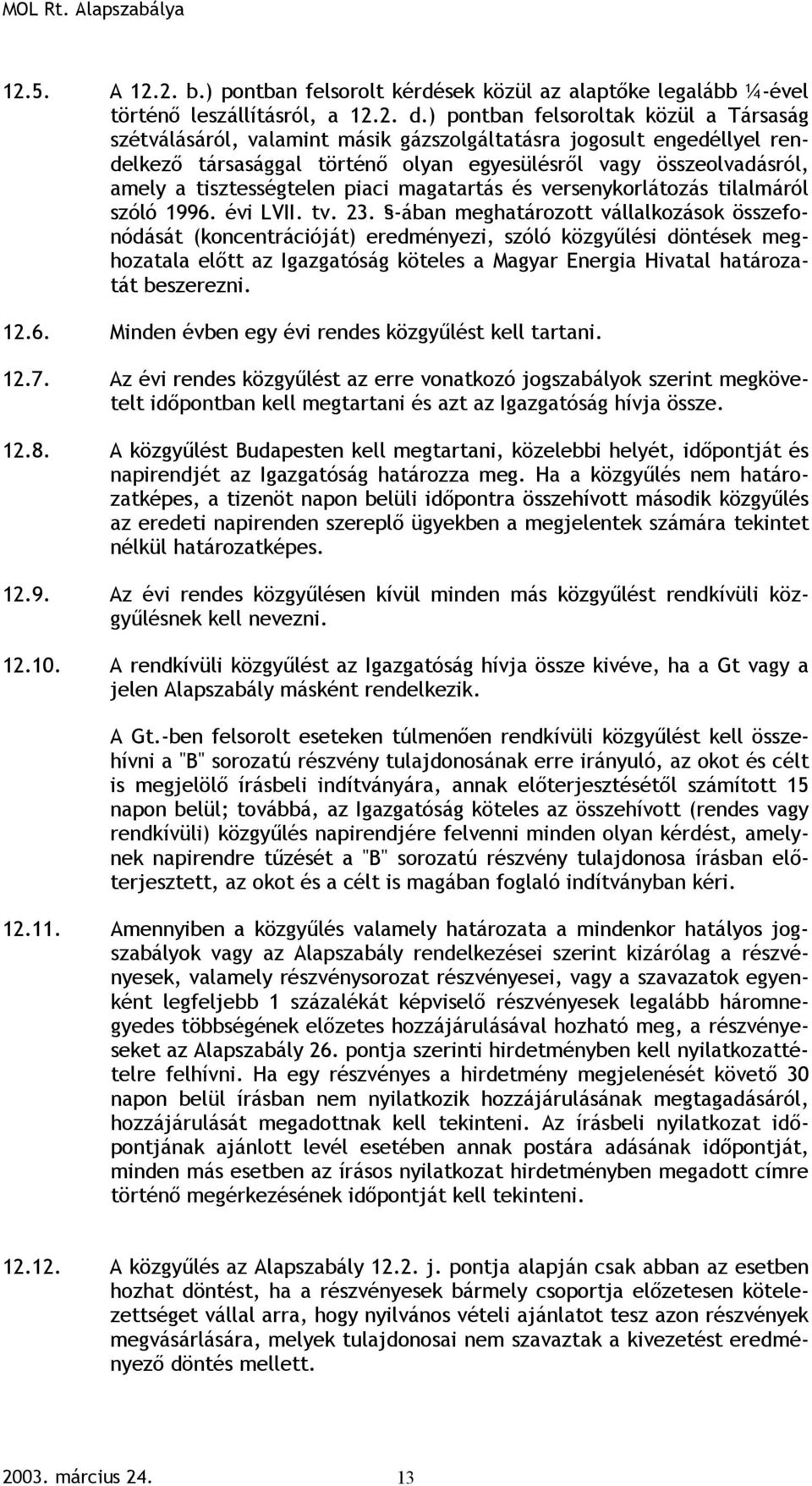 tisztességtelen piaci magatartás és versenykorlátozás tilalmáról szóló 1996. évi LVII. tv. 23.