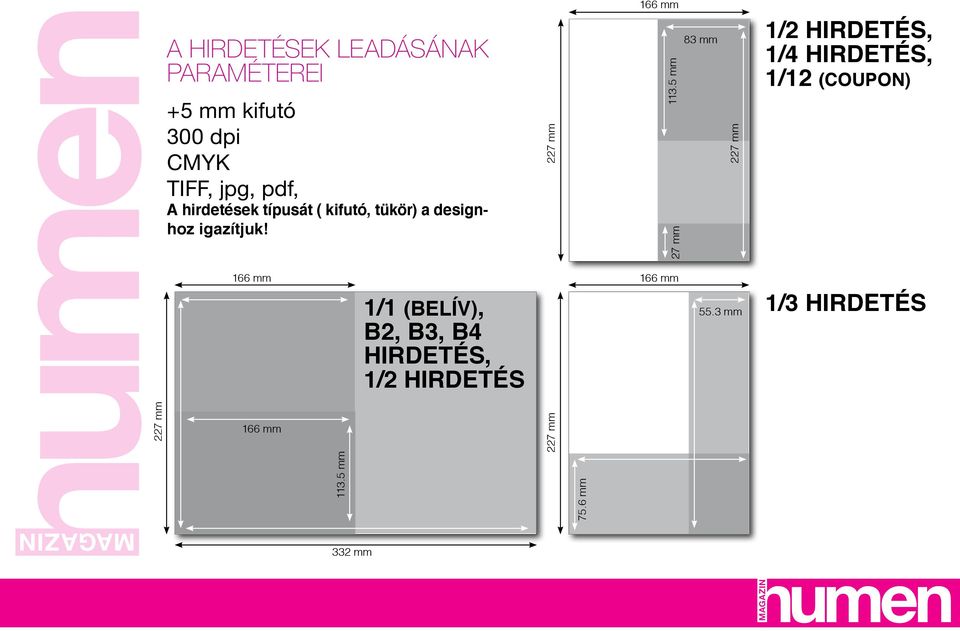 5 mm 83 mm 227 mm 1/2 HIRDETÉS, 1/4 HIRDETÉS, 1/12 (COUPON) 166 mm 166 mm 1/1 (BELÍV),