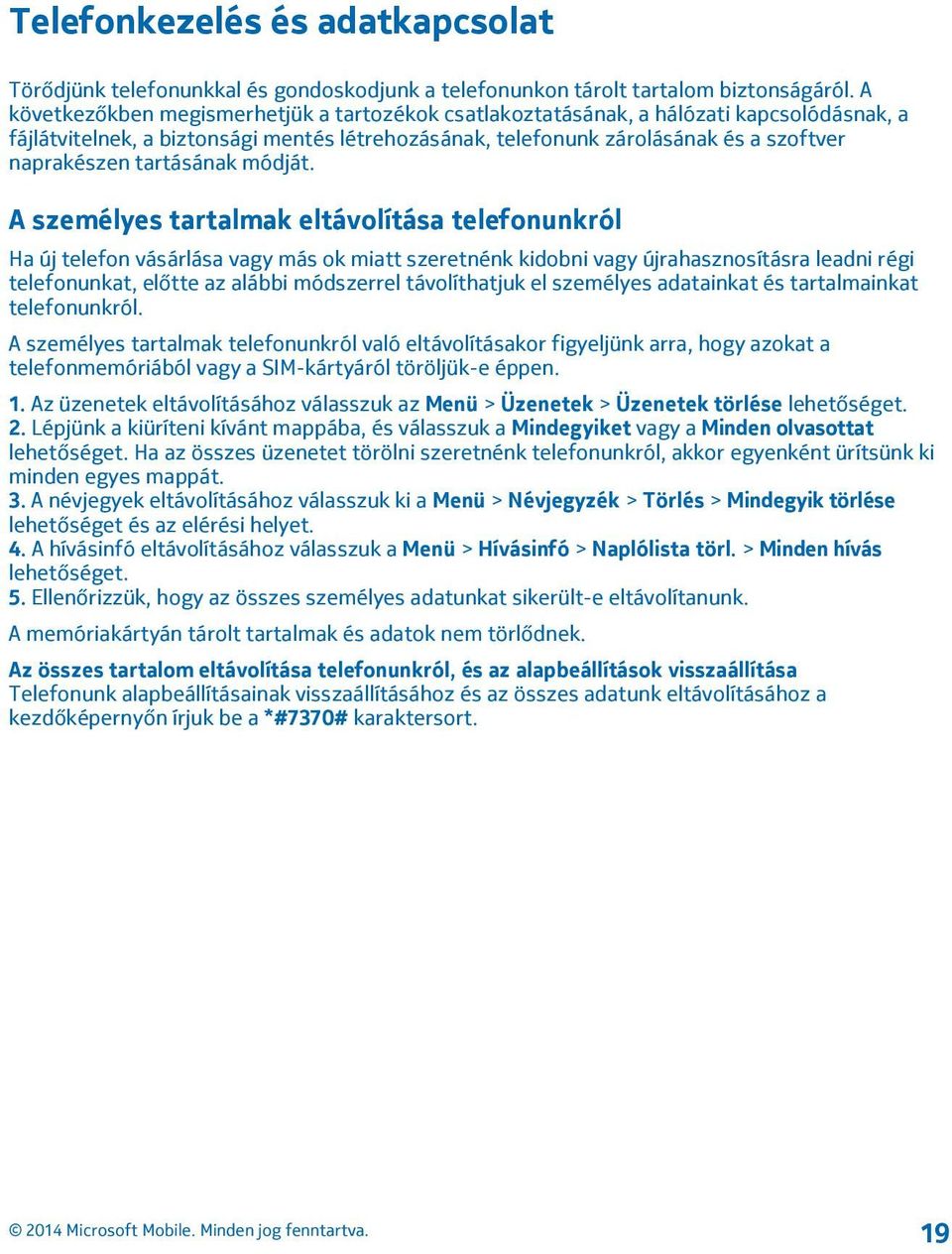 tartásának módját.