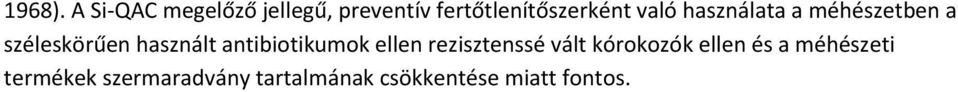 használata a méhészetben a széleskörűen használt
