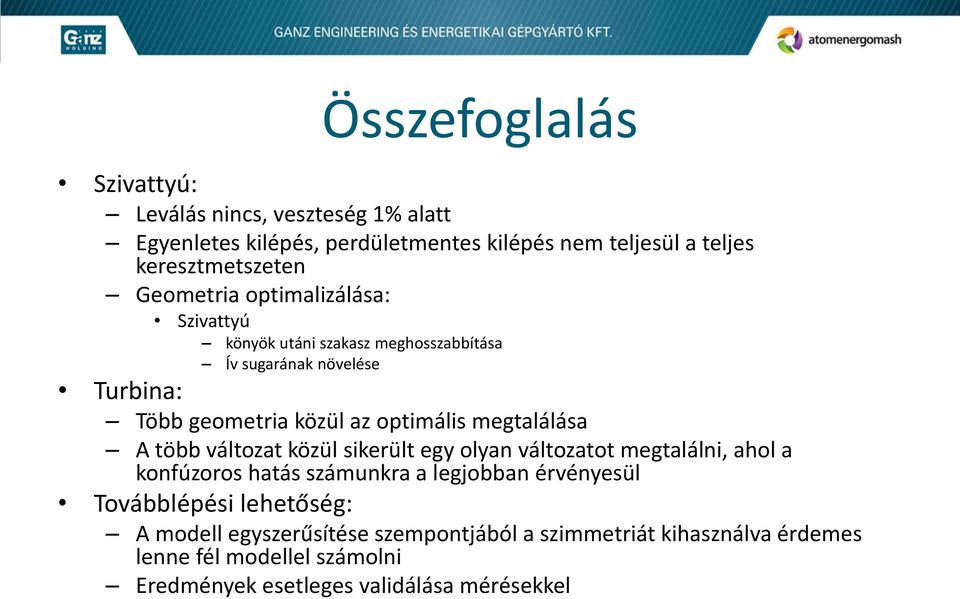 megtalálása A több változat közül sikerült egy olyan változatot megtalálni, ahol a konfúzoros hatás számunkra a legjobban érvényesül