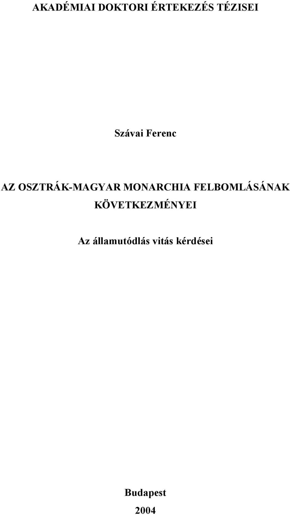 MONARCHIA FELBOMLÁSÁNAK
