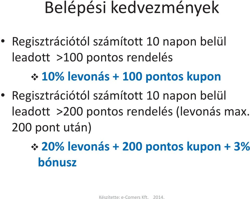 Regisztrációtól számított 10 napon belül leadott >200 pontos