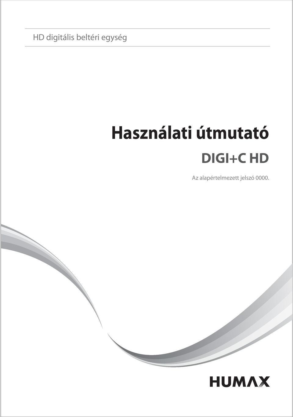 útmutató DIGI+C HD Az