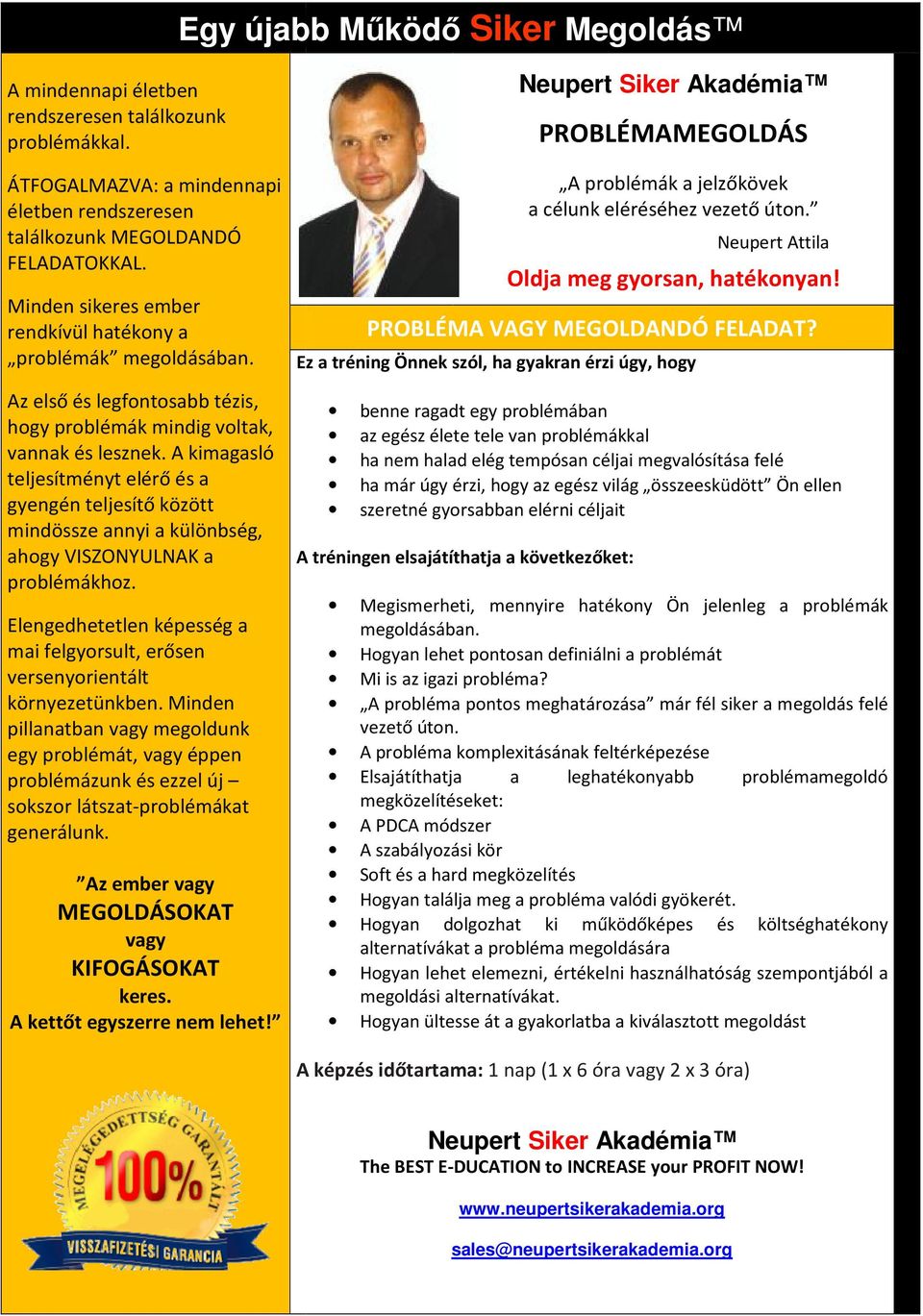 A kimagasló teljesítményt elérő és a gyengén teljesítő között mindössze annyi a különbség, ahogy VISZONYULNAK a problémákhoz.