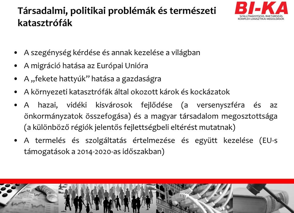 kisvárosok fejlődése (a versenyszféra és az önkormányzatok összefogása) és a magyar társadalom megosztottsága (a különböző régiók