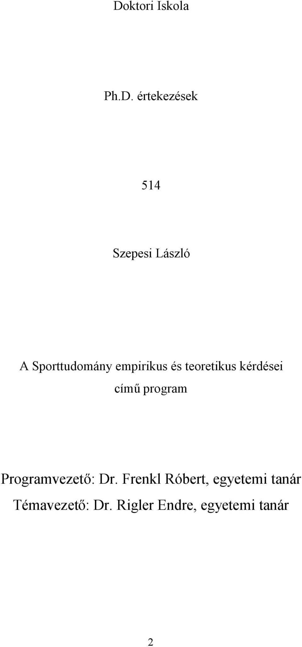 címűprogram Programvezető: Dr.