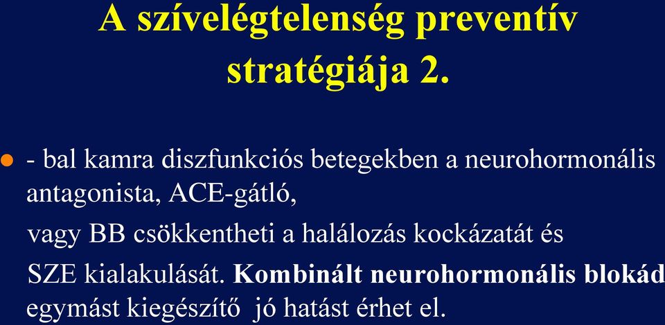 antagonista, ACE-gátló, vagy BB csökkentheti a halálozás