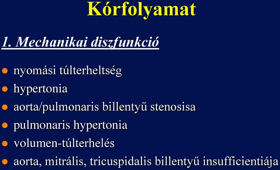 hypertonia aorta/pulmonaris billentyű stenosisa