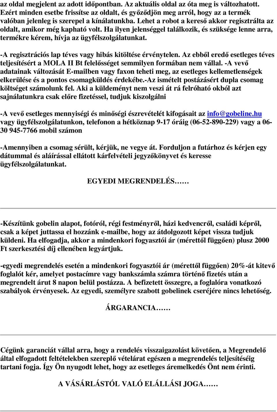 Lehet a robot a kereső akkor regisztrálta az oldalt, amikor még kapható volt. Ha ilyen jelenséggel találkozik, és szüksége lenne arra, termékre kérem, hívja az ügyfélszolgálatunkat.