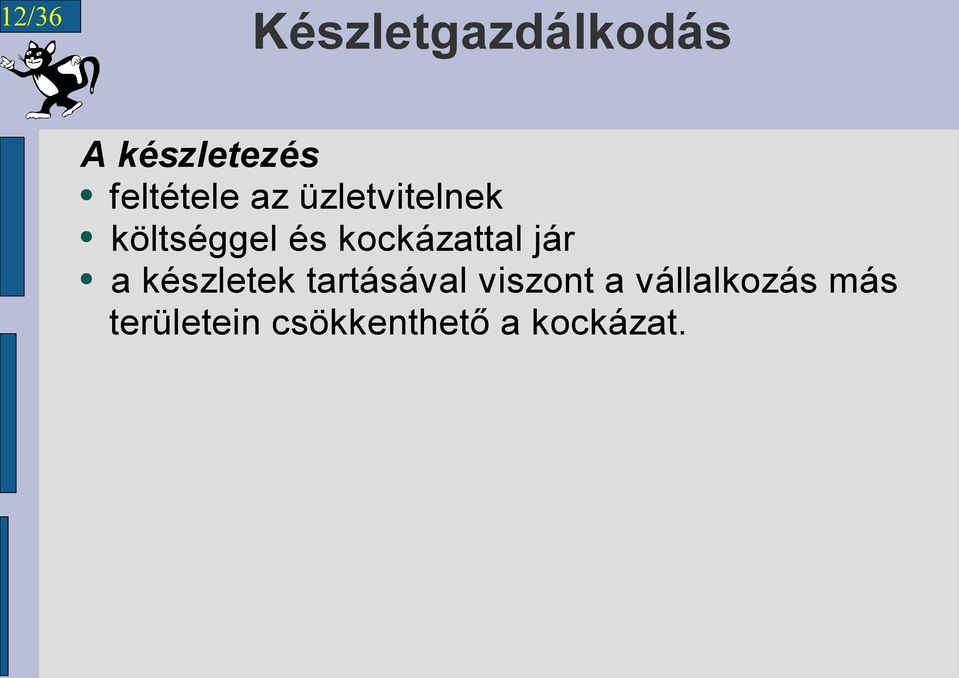 kockázattal jár a készletek tartásával