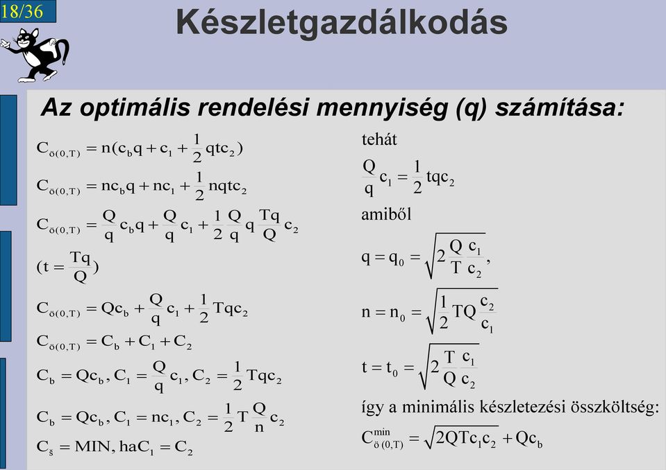 Qc, C = c, C = Tqc q 2 b b 1 1 2 2 1 Q C = Qc, C = nc, C = T c 2 n C = MIN, hac = C b b 1 1 2 2 š 1 2 tehát Q 1 c = tqc q 2 amiből 1 2 Q c