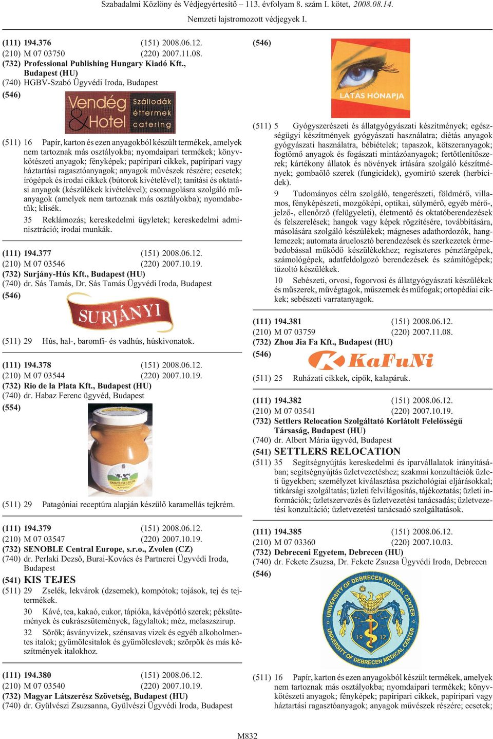 cikkek, papíripari vagy háztartási ragasztóanyagok; anyagok mûvészek részére; ecsetek; írógépek és irodai cikkek (bútorok kivételével); tanítási és oktatási anyagok (készülékek kivételével);