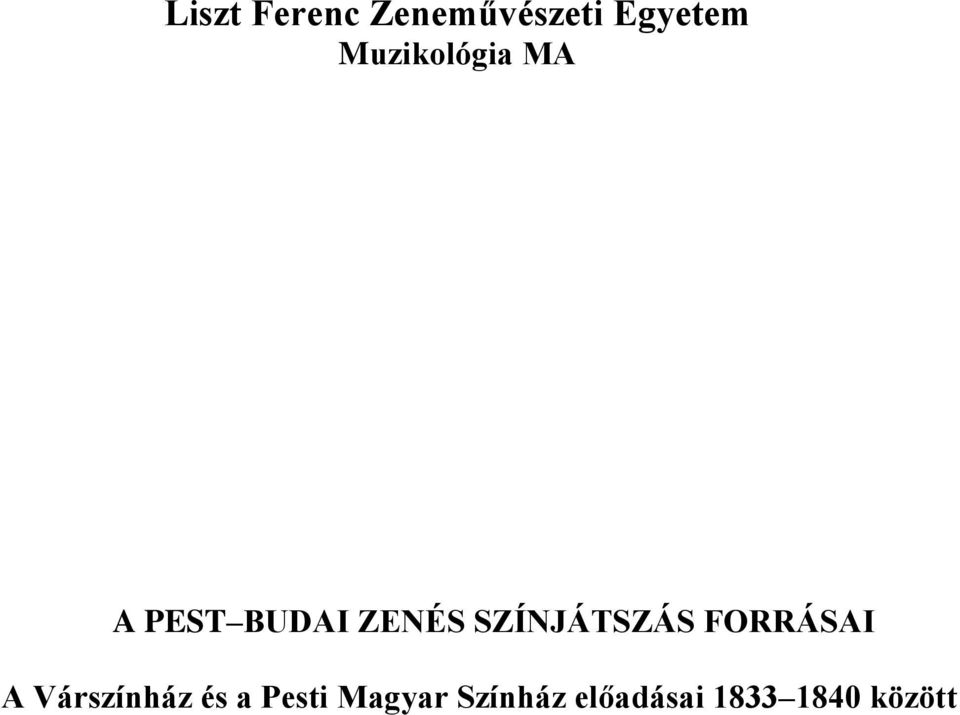 SZÍNJÁTSZÁS FORRÁSAI A Várszínház és a