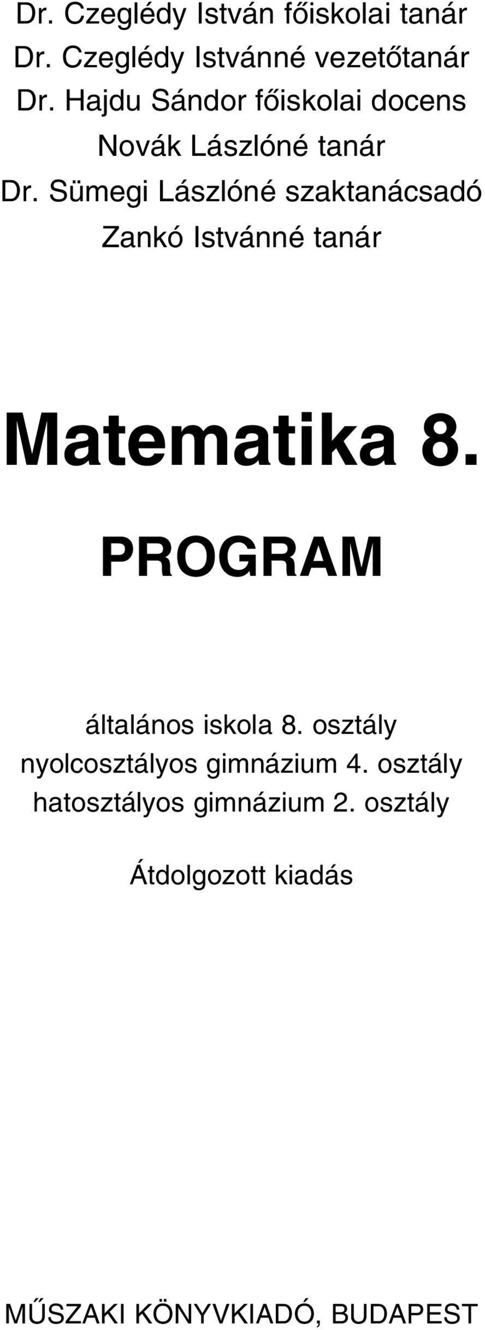 Sümegi Lászlóné szaktanácsadó Zankó Istvánné tanár Matematika 8.