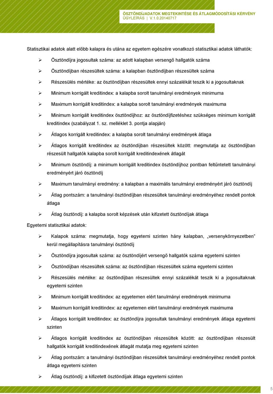 MODULO ÖSZTÖNDÍJADATOK MEGTEKINTÉSE ÉS ÁTLAGMÓDOSÍTÁSI KÉRVÉNY ÜGYLEÍRÁS V  SZTE HSZI július PDF Ingyenes letöltés