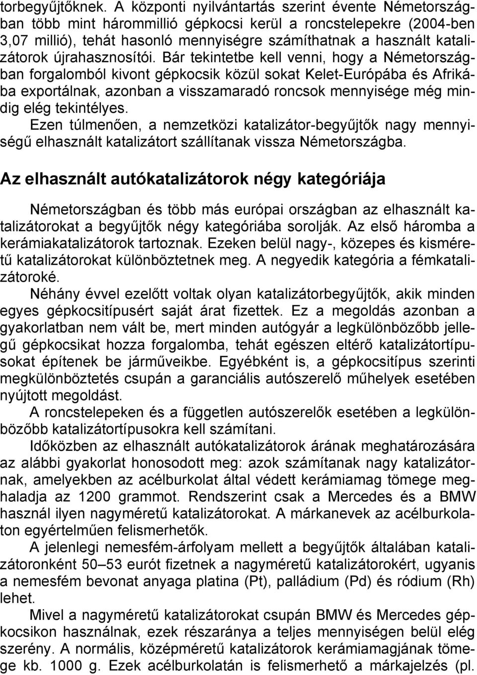 újrahasznosítói.