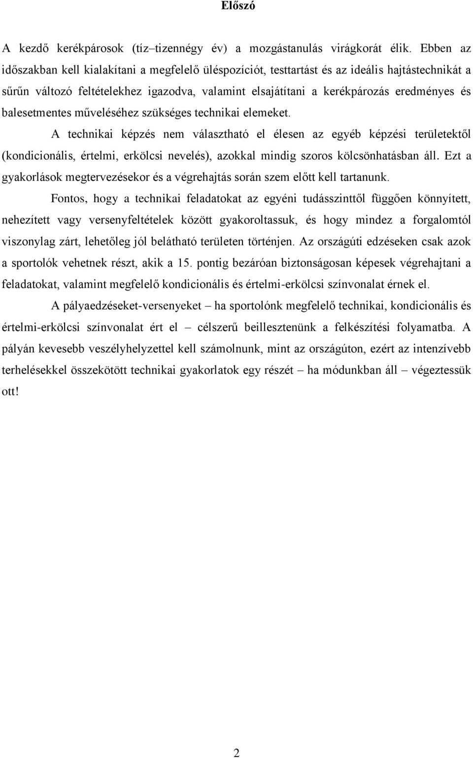 balesetmentes műveléséhez szükséges technikai elemeket.