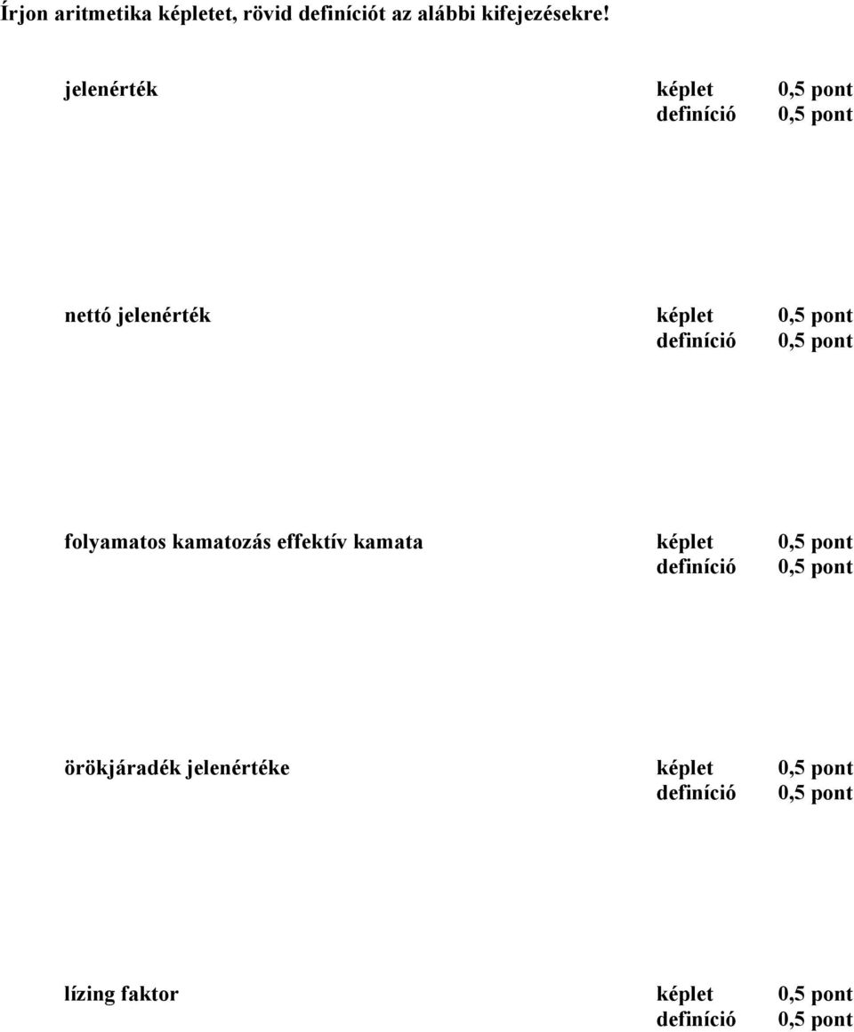 jelenérték képlet 0,5 pont nettó jelenérték képlet 0,5 pont