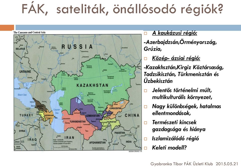 -Kazakhsztán,Kirgiz Köztársaság, Tadzsikisztán, Türkmenisztán és Üzbekisztán Jelentős