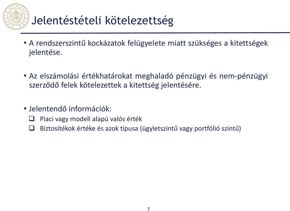 Az elszámolási értékhatárokat meghaladó pénzügyi és nem-pénzügyi szerződő felek