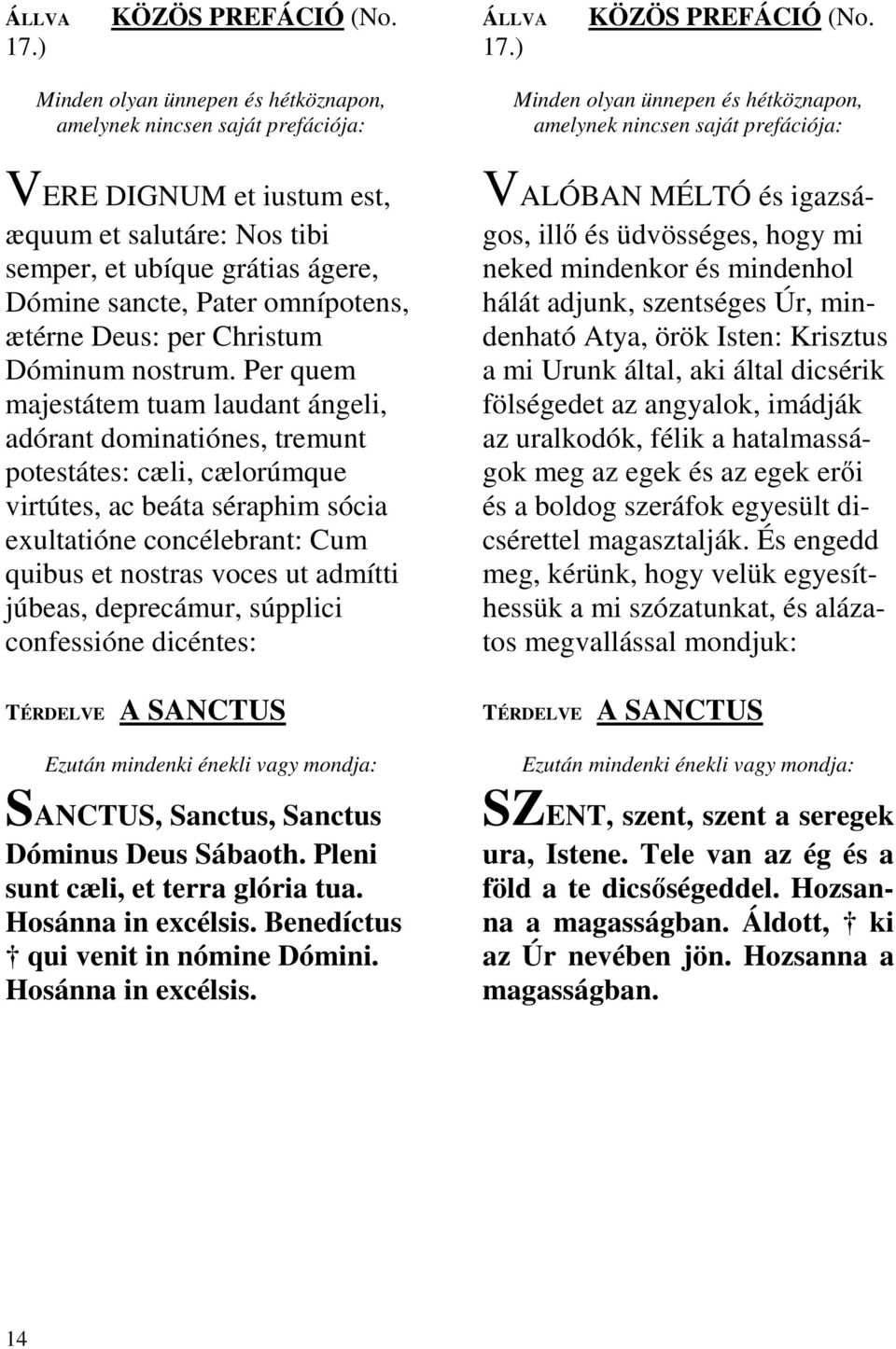 Deus: per Christum Dóminum nostrum.