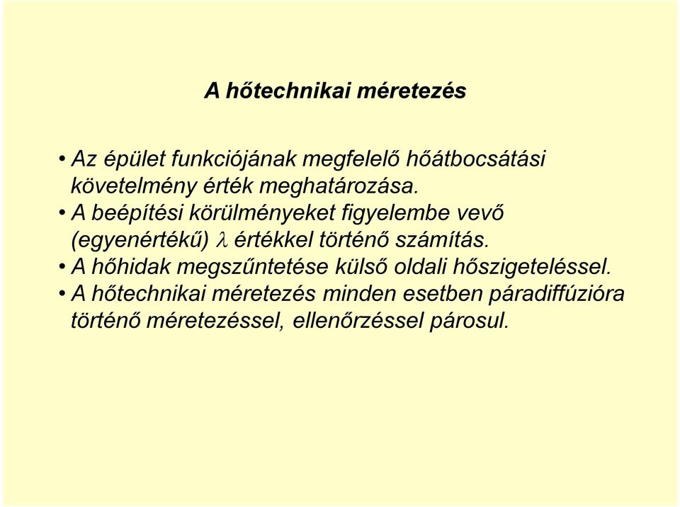 A beépítési körülményeket figyelembe vevő (egyenértékű) értékkel történő számítás.