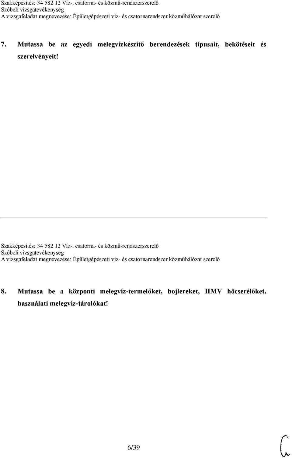 Szakképesítés: 34 582 12 Víz-, csatorna- és közmű-rendszerszerelő 8.