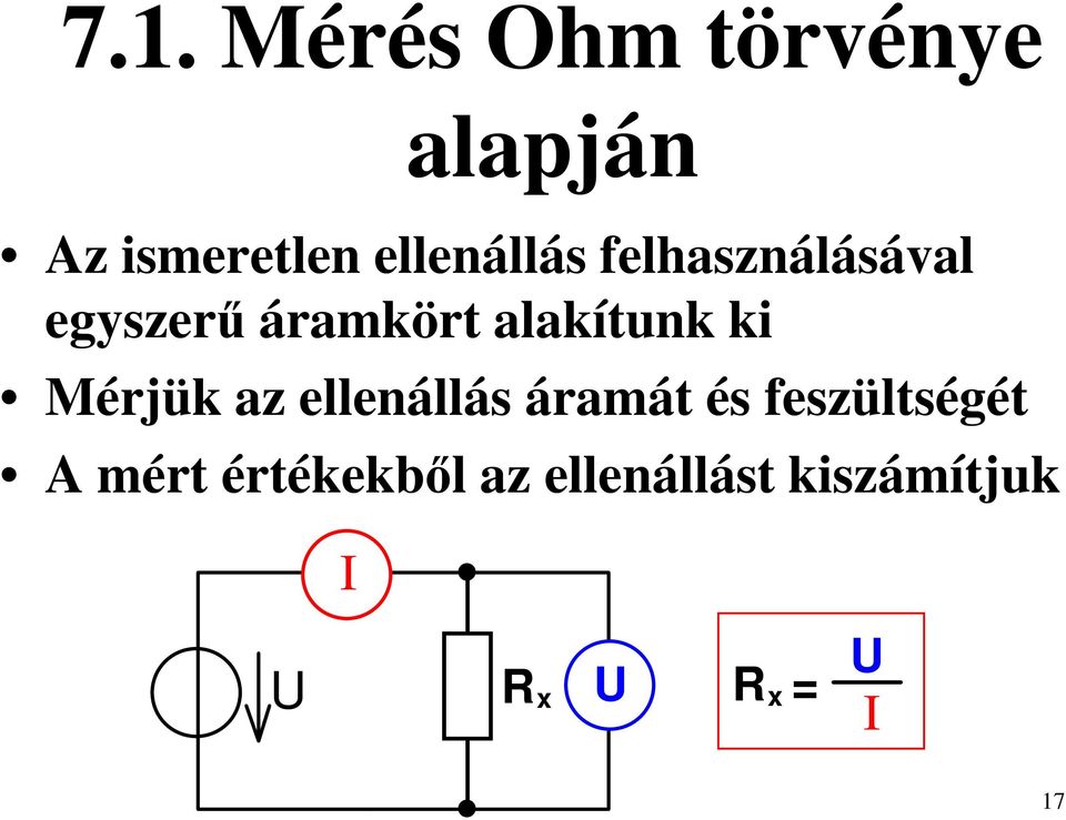 alakítunk ki Mérjük az ellenállás áramát és