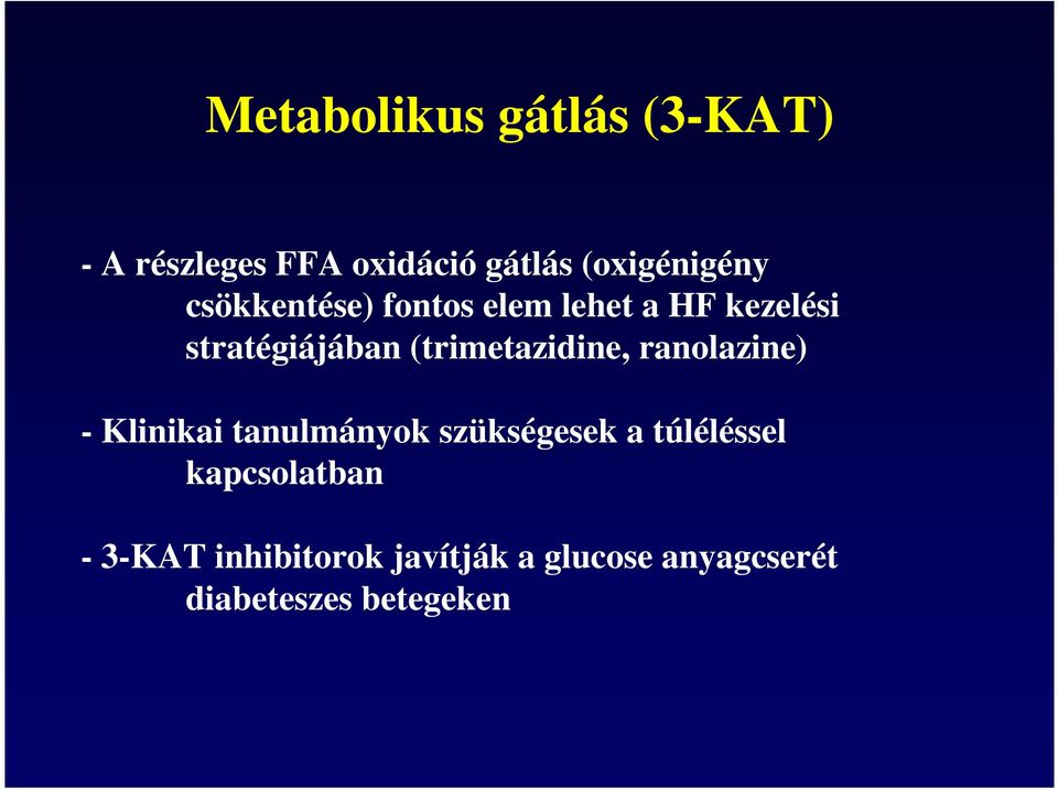 (trimetazidine, ranolazine) - Klinikai tanulmányok szükségesek a