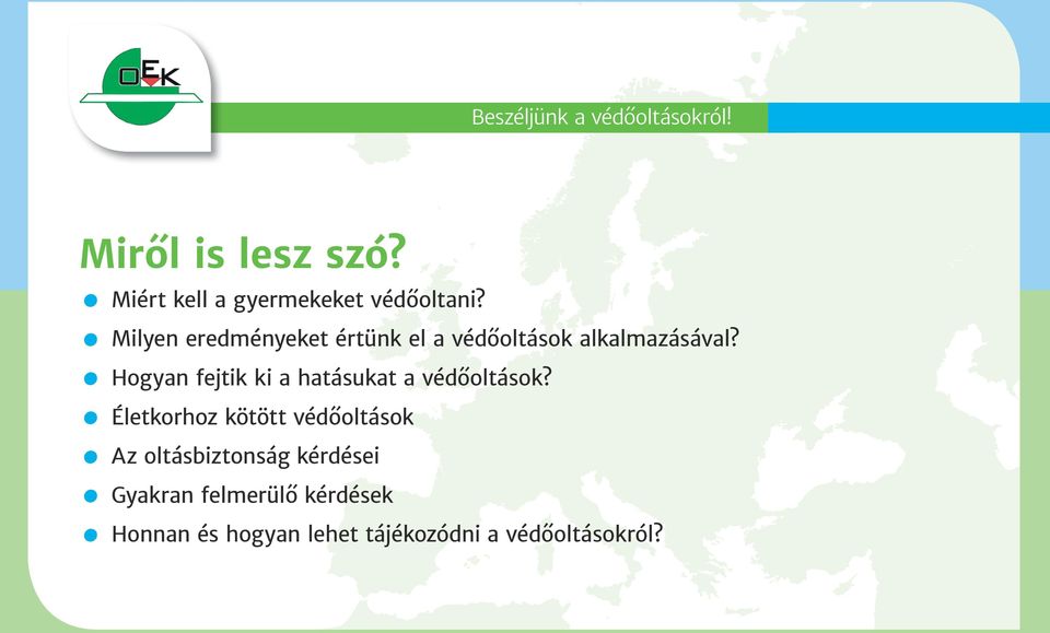 Hogyan fejtik ki a hatásukat a védőoltások?