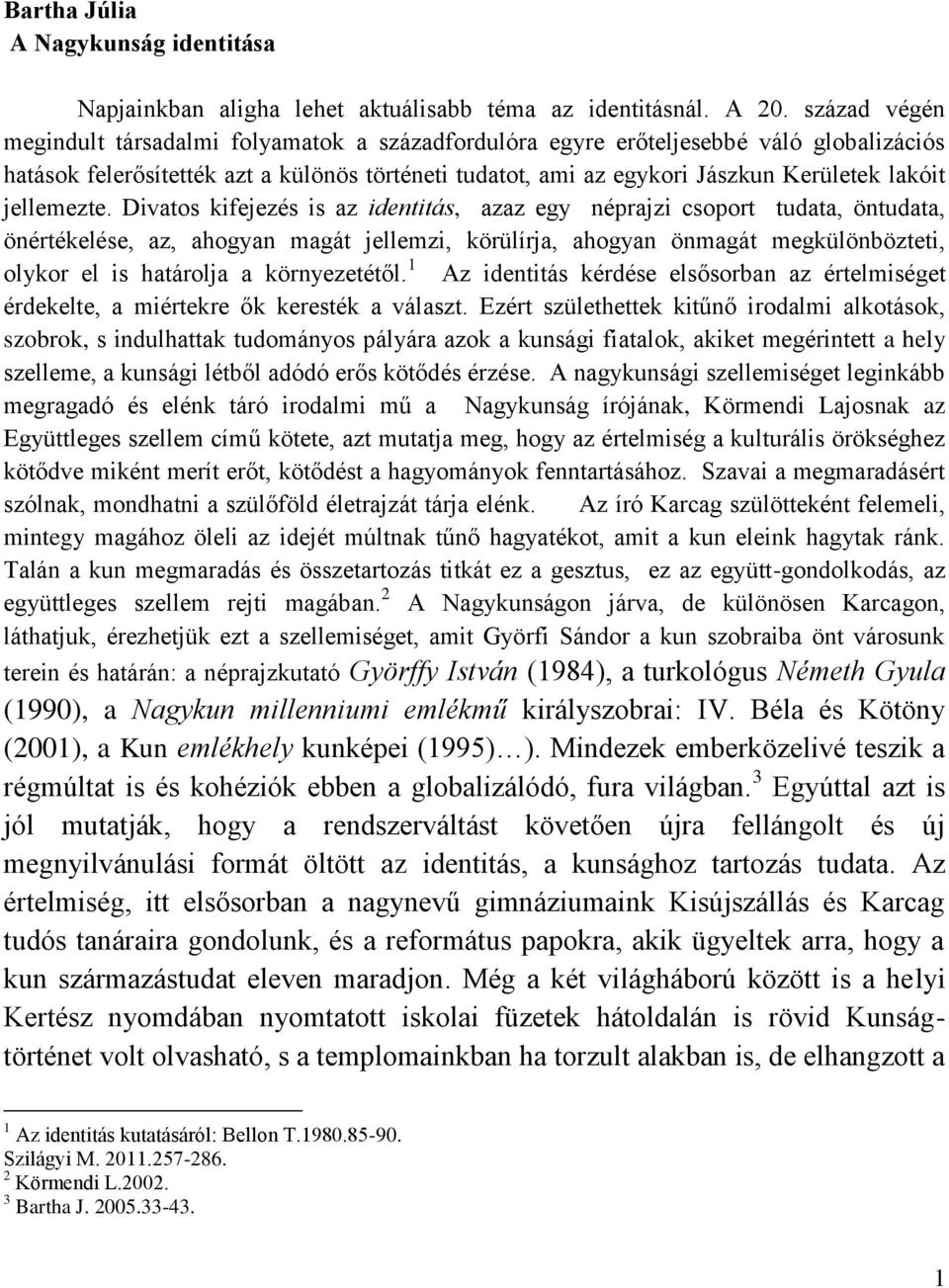 jellemezte.