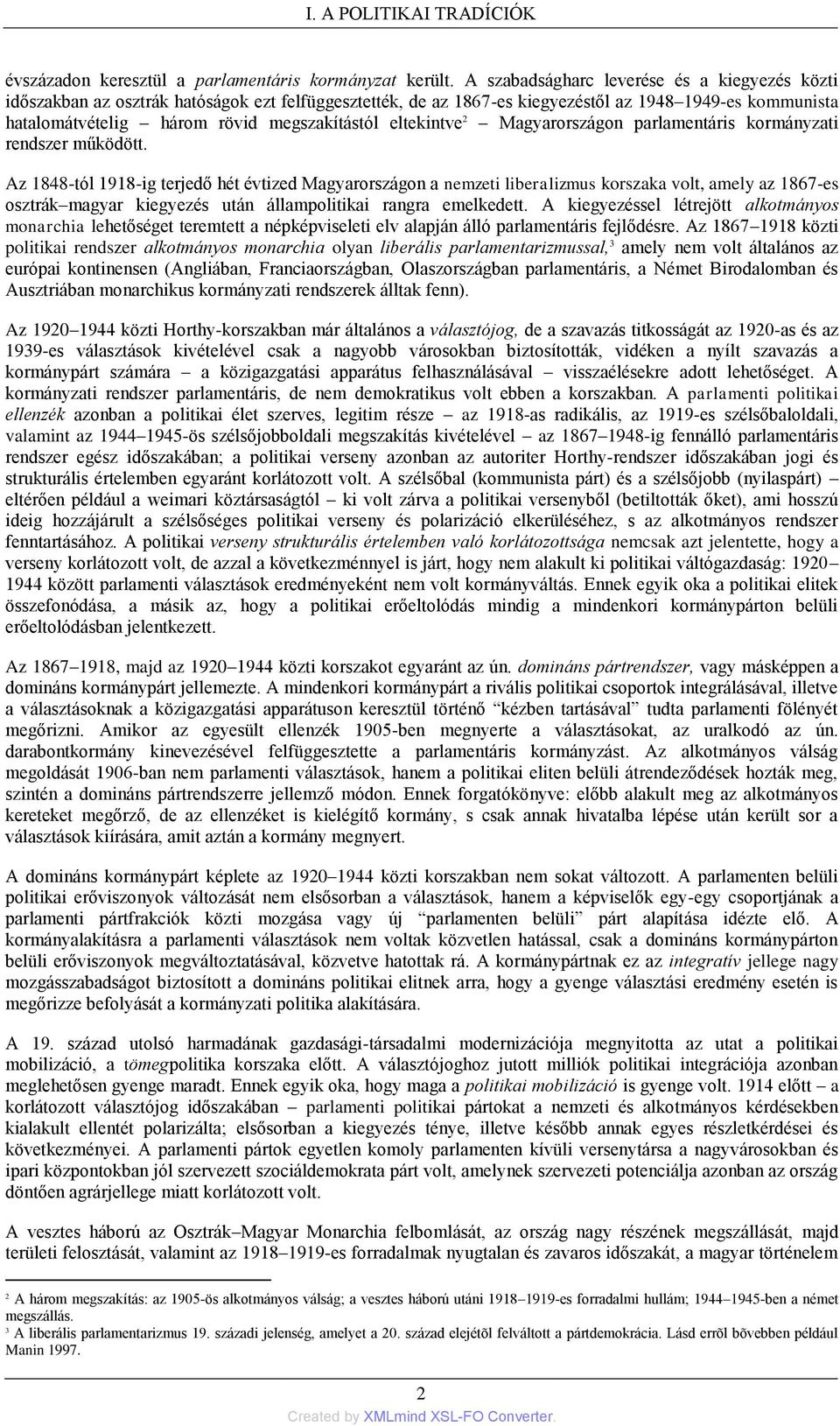 eltekintve 2 Magyarországon parlamentáris kormányzati rendszer működött.