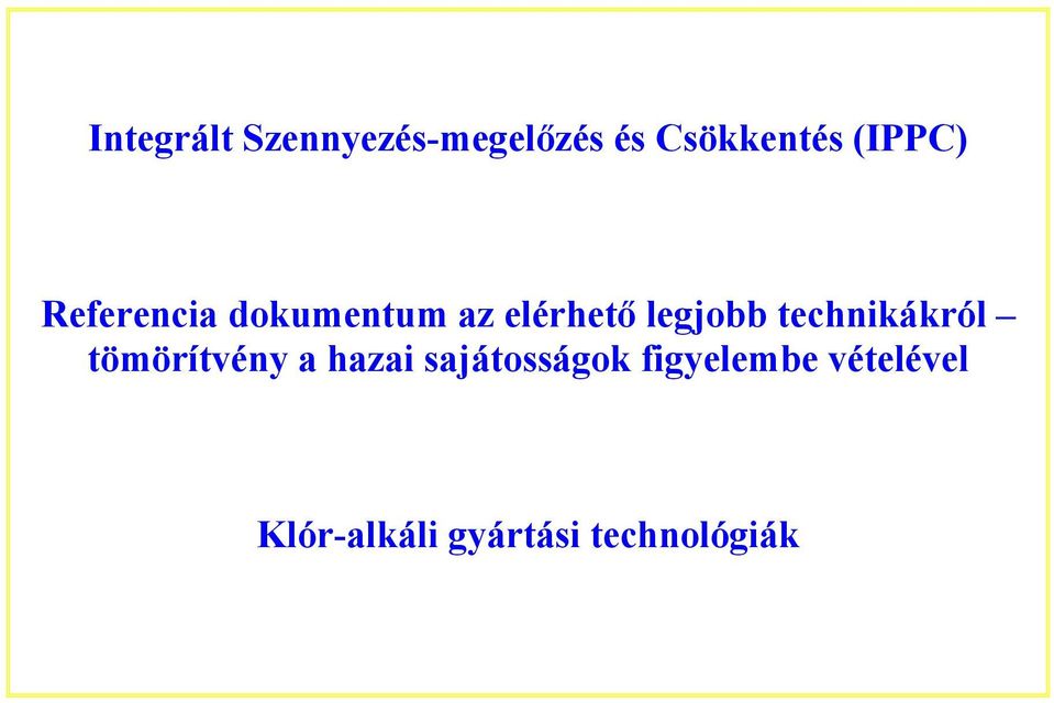 technikákról tömörítvény a hazai sajátosságok
