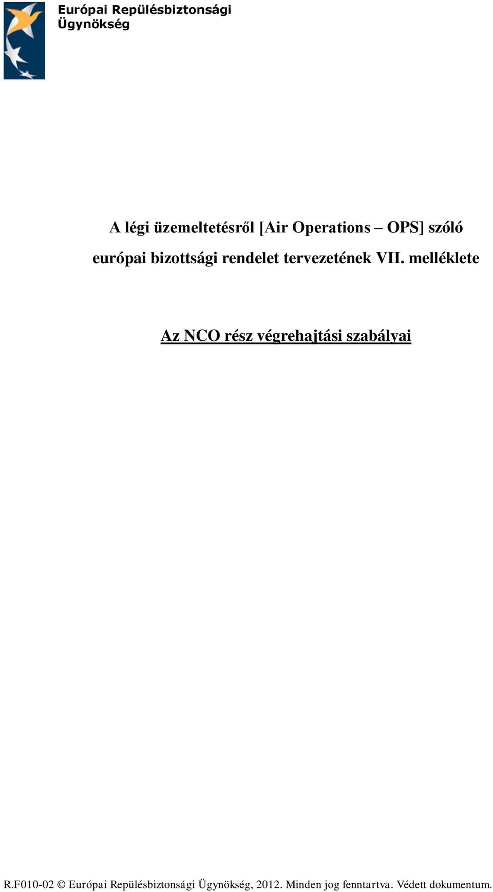 melléklete Az NCO rész végrehajtási szabályai R.