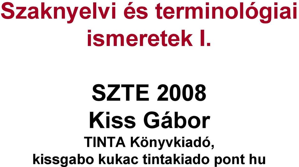 SZTE 2008 Kiss Gábor TINTA