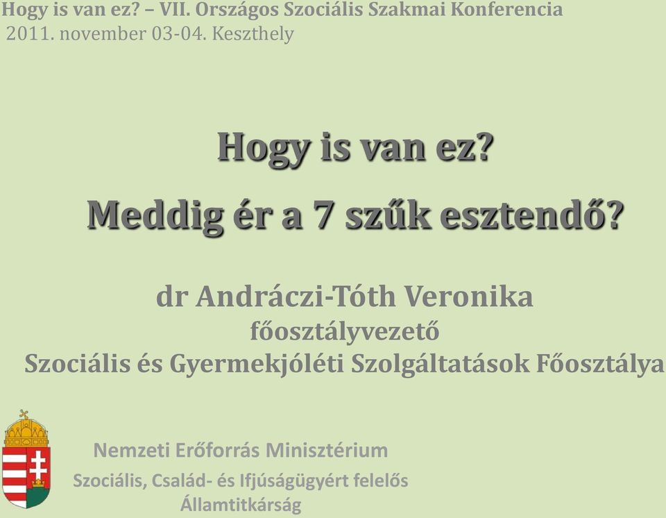 dr Andráczi-Tóth Veronika főosztályvezető Szociális és Gyermekjóléti