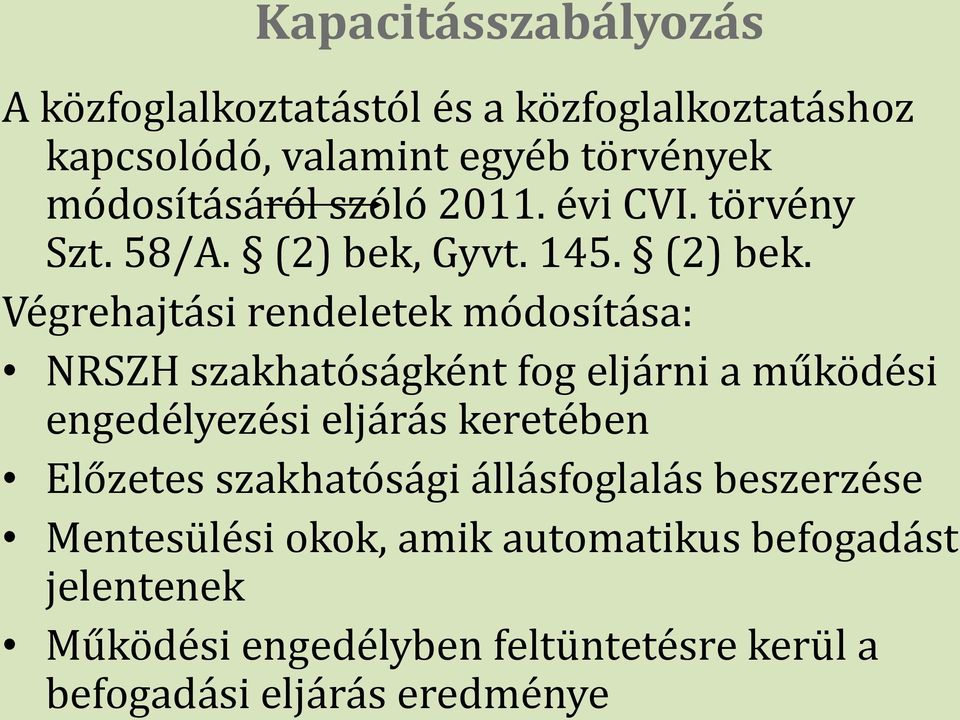 Gyvt. 145. (2) bek.