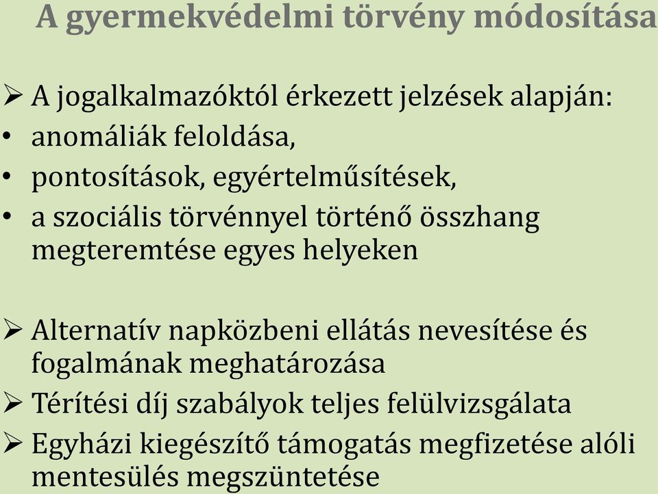 egyes helyeken Alternatív napközbeni ellátás nevesítése és fogalmának meghatározása Térítési díj