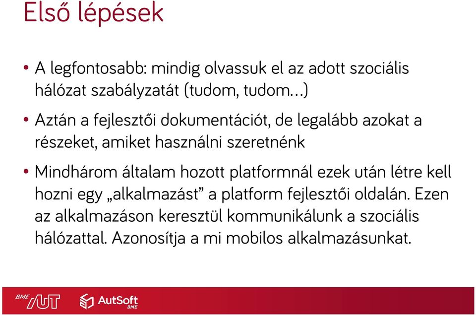 általam hozott platformnál ezek után létre kell hozni egy alkalmazást a platform fejlesztői oldalán.