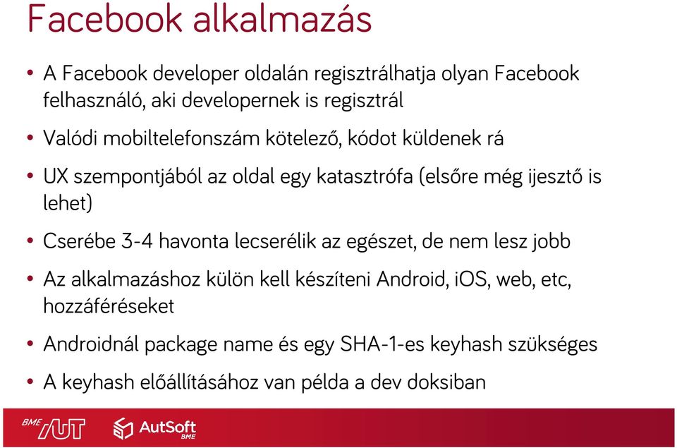 lehet) Cserébe 3-4 havonta lecserélik az egészet, de nem lesz jobb Az alkalmazáshoz külön kell készíteni Android, ios,