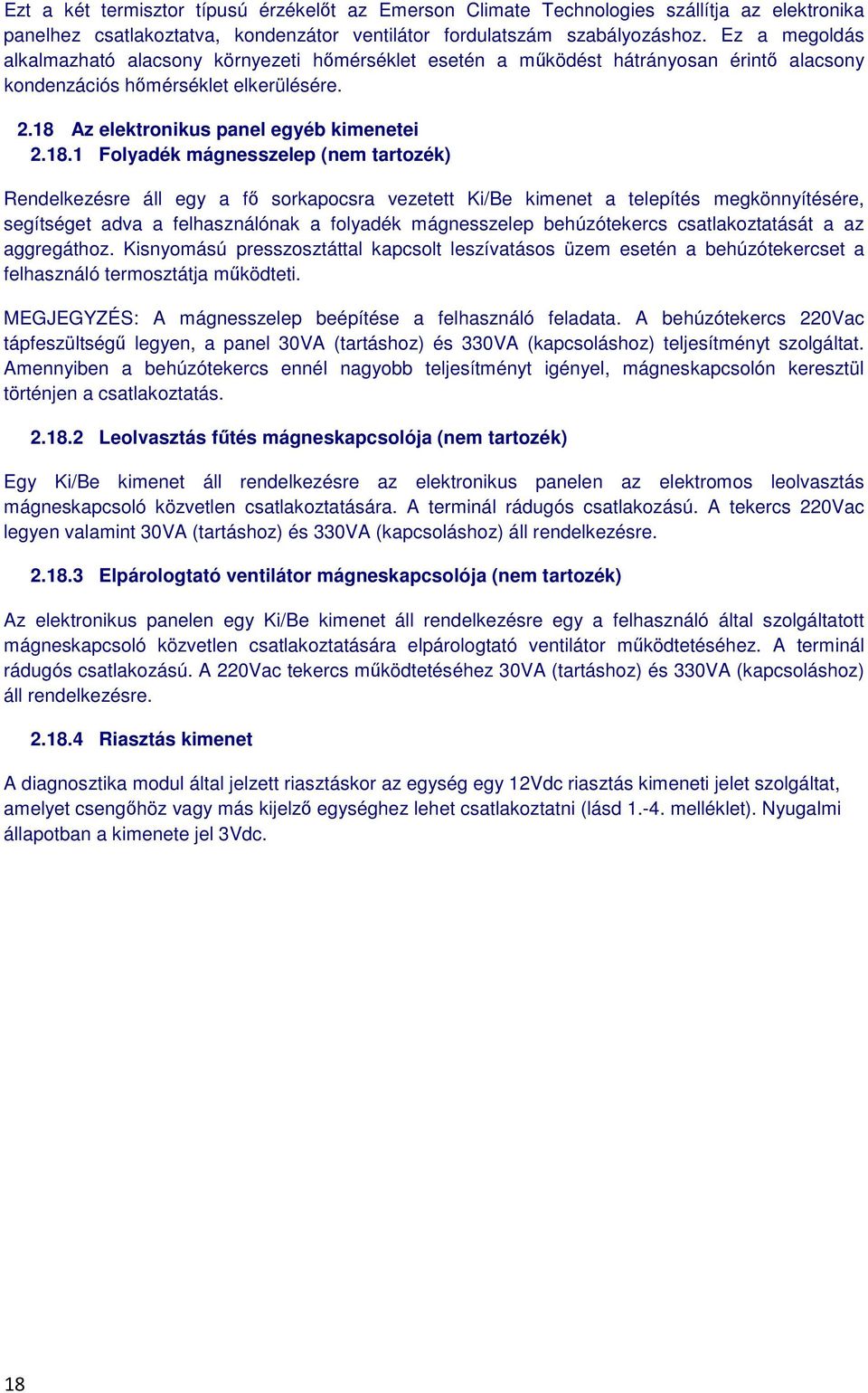 Az elektronikus panel egyéb kimenetei 2.18.