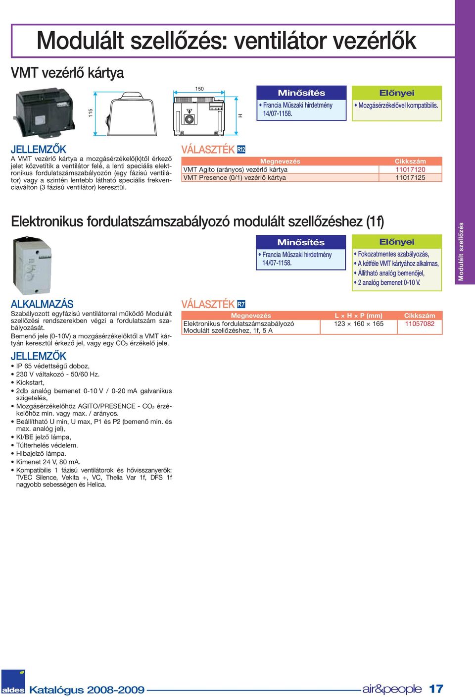 speciális frekvenciaváltón (3 fázisú ventilátor) keresztül.