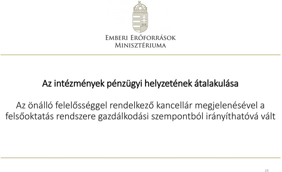 rendelkező kancellár megjelenésével a