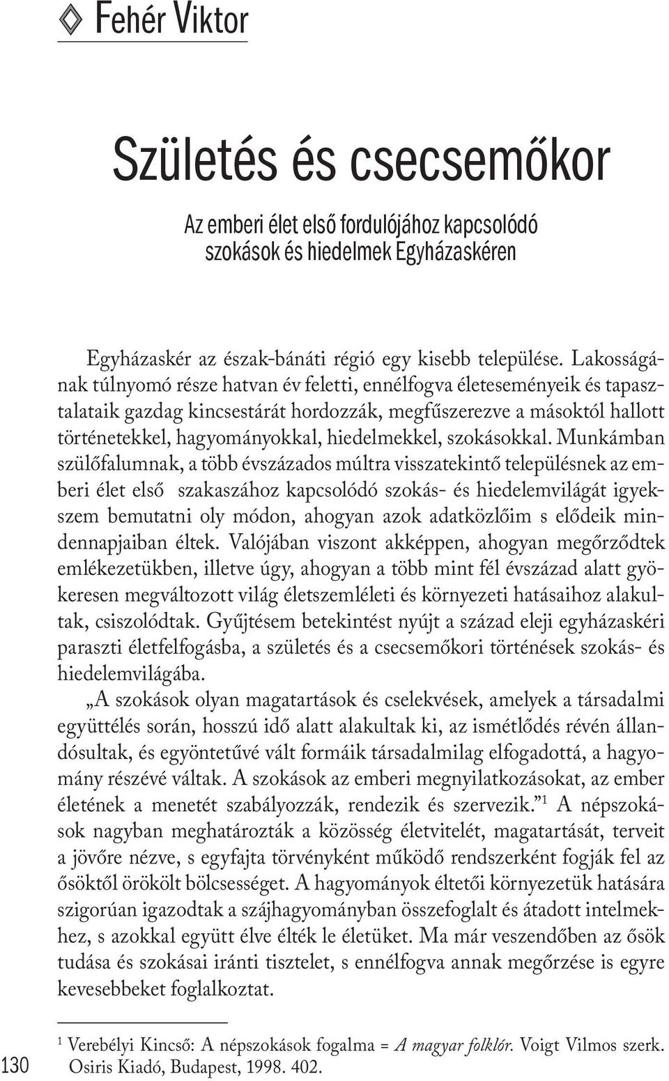szokásokkal.