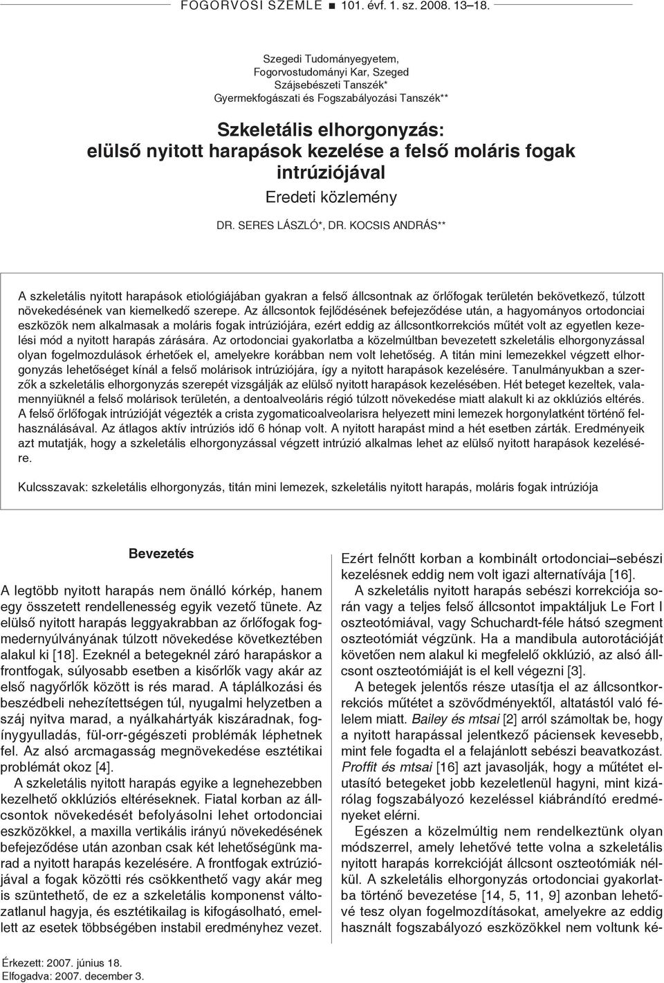 fogak intrúziójával Eredeti közlemény Dr. Seres László*, dr.