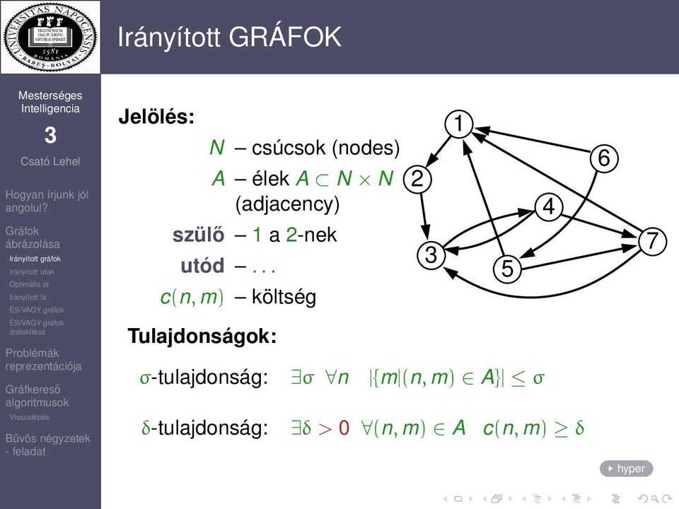 .. c(n, m) költség 5 7 Tulajdonságok: σ-tulajdonság: