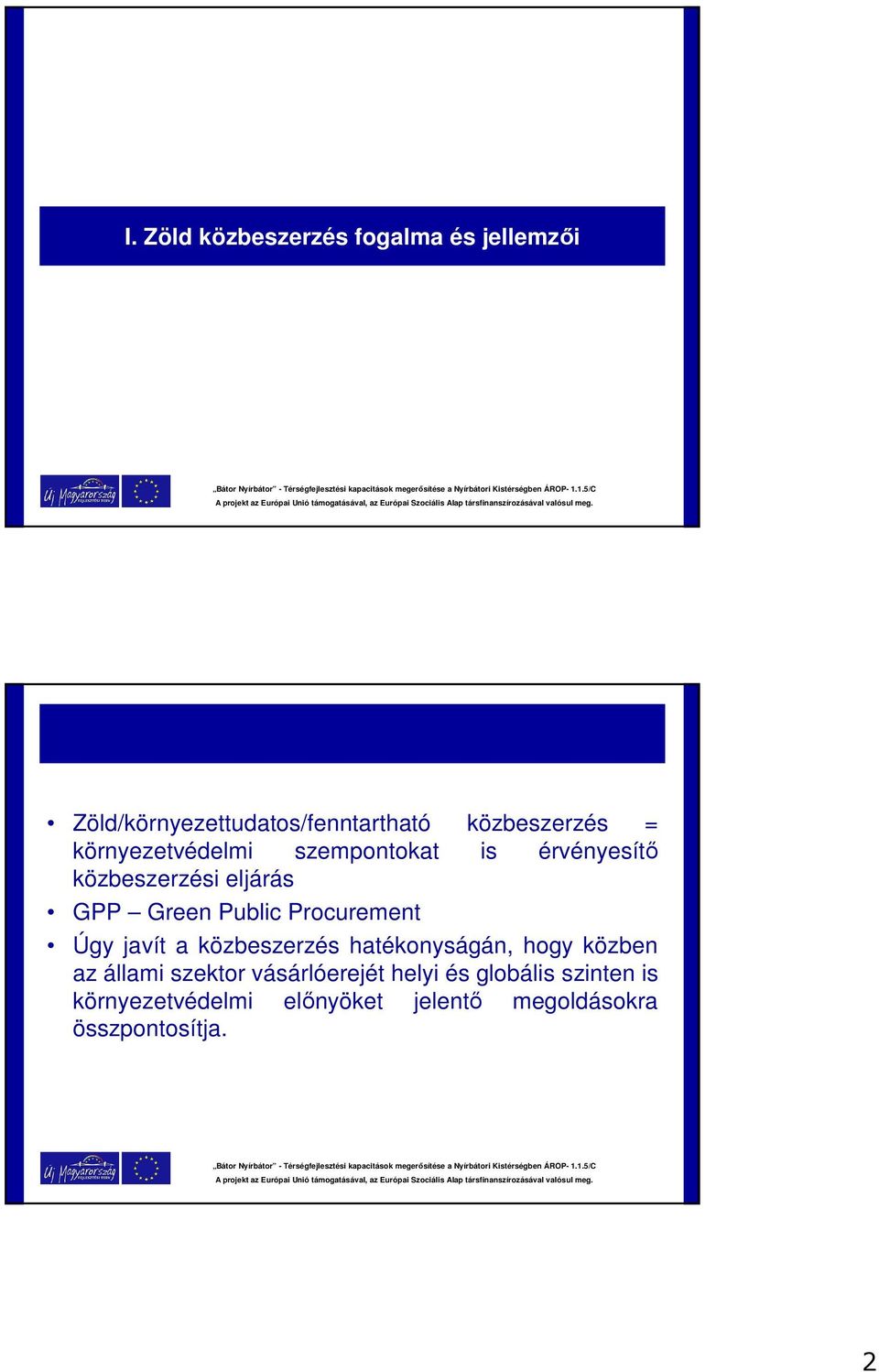 Procurement Úgy javít a közbeszerzés hatékonyságán, hogy közben az állami szektor